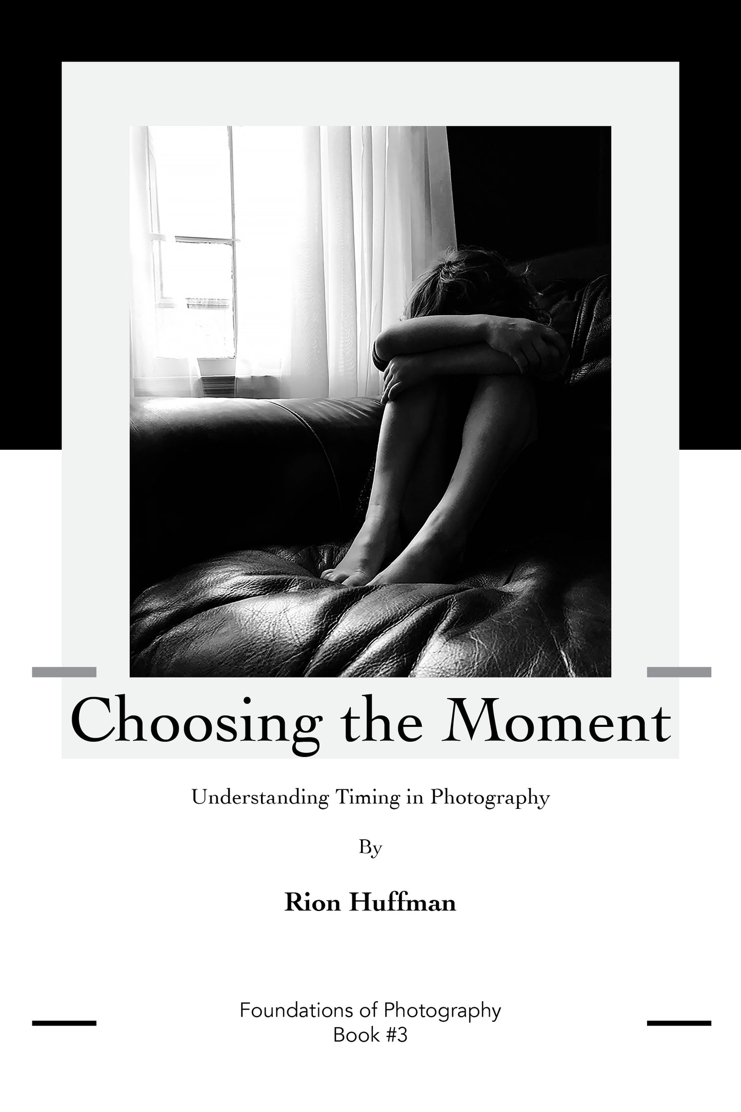 DIGITAL PDF: Foundations of Photography, Book #3: Choosing the Moment