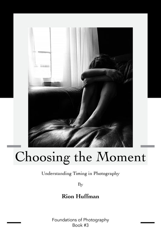 DIGITAL PDF: Foundations of Photography, Book #3: Choosing the Moment